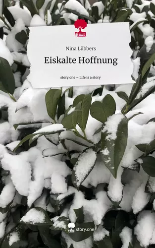 Eiskalte Hoffnung. Life is a Story - story.one