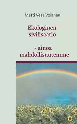 Ekologinen sivilisaatio - ainoa mahdollisuutemme