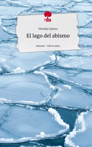 El lago del abismo. Life is a Story - story.one