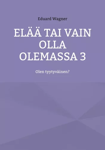 Elää tai vain olla olemassa 3