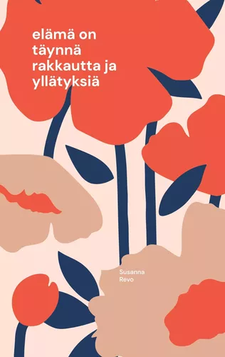 elämä on täynnä rakkautta ja yllätyksiä