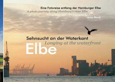 Elbe - Sehnsucht an der Waterkant - Longing at the waterfront