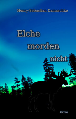 Elche morden nicht - Leseprobe exklusiv
