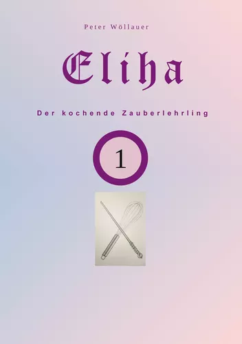 Eliha der kochende Zauberlehrling