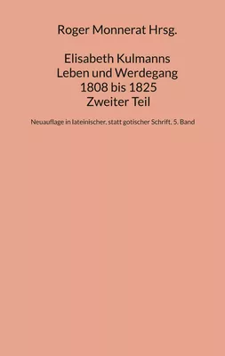Elisabeth Kulmanns Leben und Werdegang 1808 bis 1825, Zweiter Teil