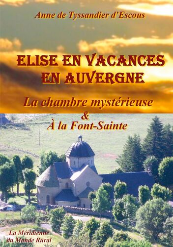 Elise en vacances en Auvergne - La chambre mystérieuse