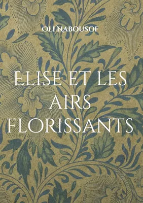 Elise et les airs florissants