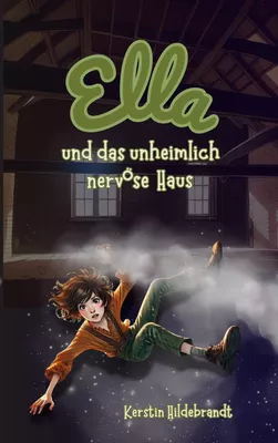 Ella und das unheimlich nervöse Haus