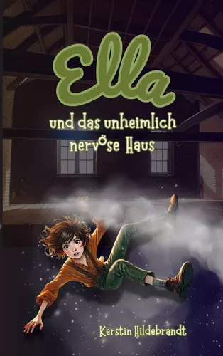 Ella und das unheimlich nervöse Haus