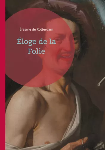 Éloge de la Folie
