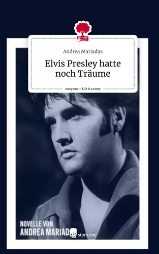 Elvis Presley hatte noch Träume. Life is a Story - story.one