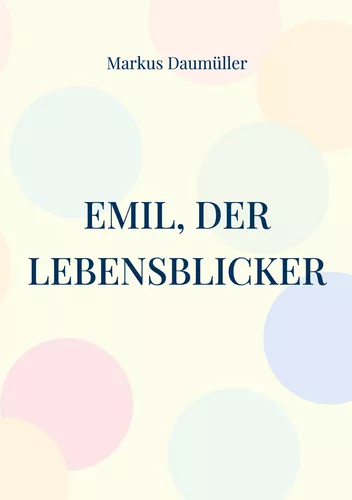 Emil, der Lebensblicker