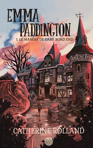 Emma Paddington (tome 1) : Le manoir de Dark Road End