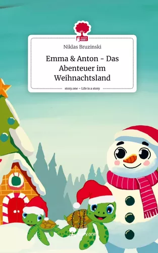 Emma & Anton - Das Abenteuer im Weihnachtsland. Life is a Story - story.one