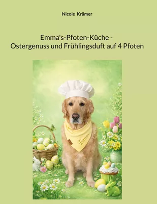 Emma's-Pfoten-Küche - Ostergenuss und Frühlingsduft auf 4 Pfoten