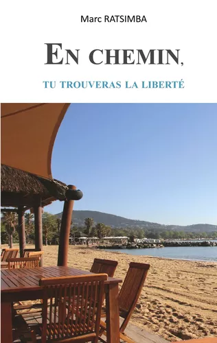 En chemin, tu trouveras la liberté