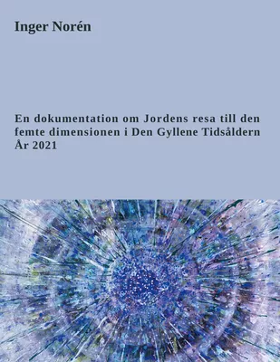 En dokumentation om Jordens resa till den femte dimensionen i Den Gyllene Tidsåldern. År 2021