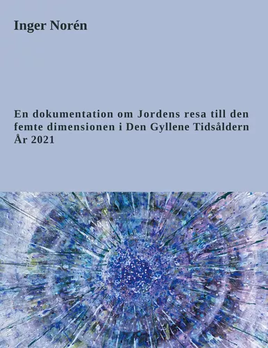En dokumentation om Jordens resa till den femte dimensionen i Den Gyllene Tidsåldern. År 2021