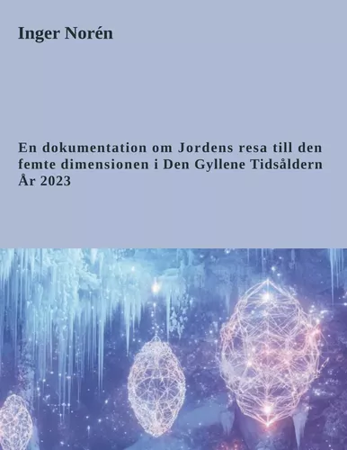 En dokumentation om Jordens resa till den femte dimensionen i Den Gyllene Tidsåldern. År 2023