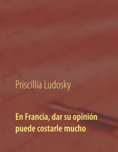 En Francia, dar su opinión puede costarle mucho