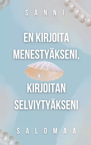 En kirjoita menestyäkseni, kirjoitan selviytyäkseni
