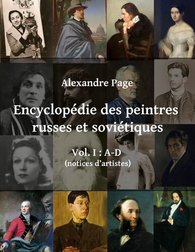 Encyclopédie des peintres russes et soviétiques : Vol. I : A-D (notices d'artistes)