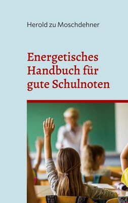 Energetisches Handbuch für gute Schulnoten