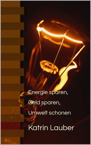 Energie sparen, Geld sparen, Umwelt schonen