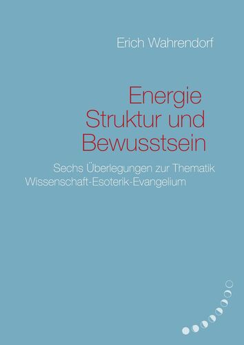 Energie, Struktur und Bewusstsein