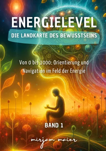 Energielevel - Die Landkarte des Bewusstseins
