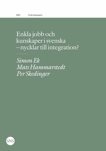 Enkla jobb och kunskaper i svenska - nycklar till integration?