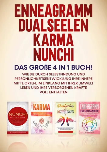 Enneagramm | Dualseelen | Karma | Nunchi: Das große 4 in 1 Buch!