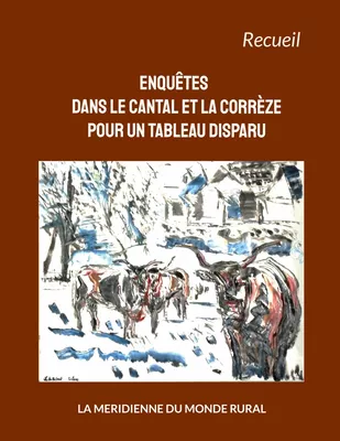 Enquêtes dans le Cantal et la Corrèze pour un tableau disparu