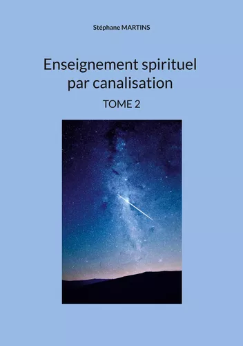 Enseignement spirituel par canalisation (Tome 2)