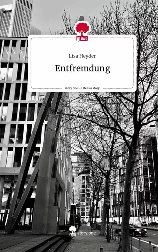 Entfremdung. Life is a Story - story.one