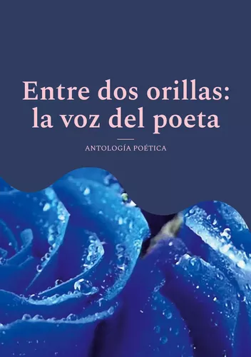 Entre dos orillas: la voz del poeta