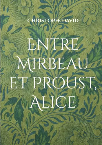 Entre Mirbeau et Proust, Alice