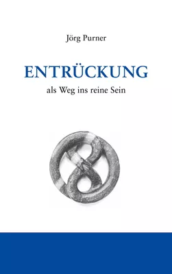 Entrückung als Weg ins reine Sein