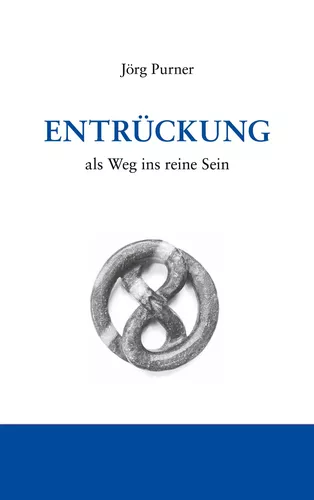 Entrückung als Weg ins reine Sein