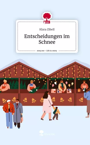 Entscheidungen im Schnee. Life is a Story - story.one