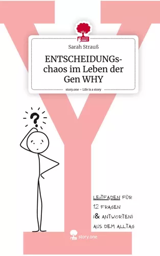 ENTSCHEIDUNGschaos im Leben der Gen WHY. Life is a Story - story.one