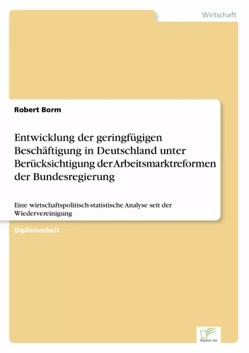 Entwicklung der geringfügigen Beschäftigung in Deutschland unter Berücksichtigung der Arbeitsmarktreformen der Bundesregierung
