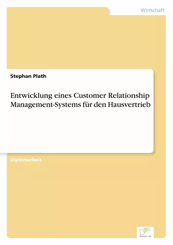 Entwicklung eines Customer Relationship Management-Systems für den Hausvertrieb