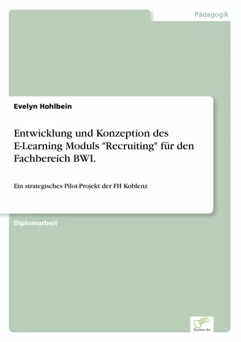 Entwicklung und Konzeption des E-Learning Moduls "Recruiting" für den Fachbereich BWL