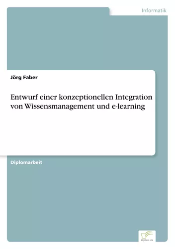 Entwurf einer konzeptionellen Integration von Wissensmanagement und e-learning