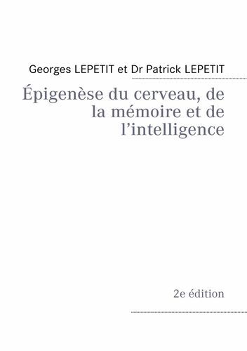 Épigenèse du cerveau, de la mémoire et de l’intelligence