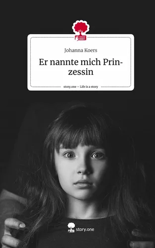 Er nannte mich Prinzessin. Life is a Story - story.one
