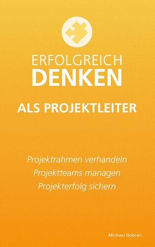 Erfolgreich denken als Projektleiter