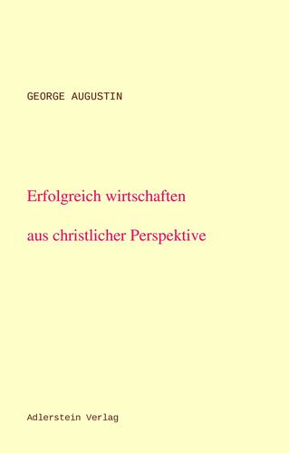 Erfolgreich wirtschaften aus christlicher Perspektive