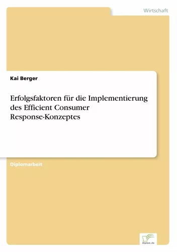 Erfolgsfaktoren für die Implementierung des Efficient Consumer Response-Konzeptes